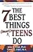 The Seven Best Things Smart Teens Do by John C. Friel Ph.D.