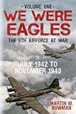 US 8th Air Force in Europe : The Eagle Spreads Its Wings : 'Blitz Week - Black Thursday, Blood and Oil'