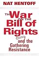The War on the Bill of Rights and the Gathering Resistance