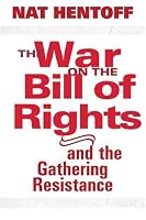 The War on the Bill of Rights and the Gathering Resistance