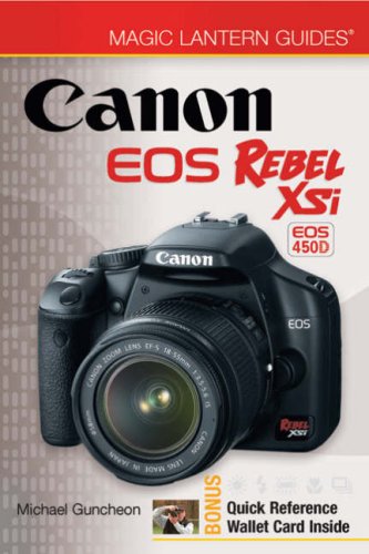 Magic Lantern Guides: Canon EOS Rebel XSi EOS 450D (Magic Lantern Guides) (Magic Lantern Guides)
