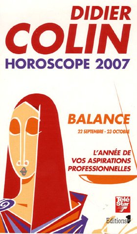 Balance : Septième signe du zodiaque 22 ou 23 septembre - 22 ou 23 octobre by Didier Colin