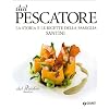 Dal Pescatore. La storia e le ricette della famiglia Santini