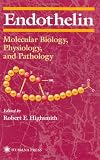Endothelin: Molecular Biology, Physiology, and Pathology (Contemporary Biomedicine)