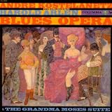 The Grandma Moses Suite; Arlen: Blues Opera Suite