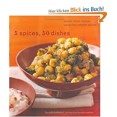 5 Spices, 50 Dishes: Simple Indian Recipes Using Five Common Spices