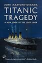 Titanic Tragedy: A New Look at the Lost Liner