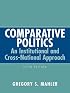 Comparative Politics: An Institutional and Cross-National Approach (5th Edition) (MySearchLab Series 15% off)
