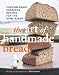 The Art of Handmade Bread: Contemporary European Recipes for the Home Baker