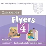 Books : Cambridge Young Learners English Tests Flyers 4 Audio CD: Examination Papers from the University of Cambridge ESOL Examinations (Cambridge Young Learners English Tests)