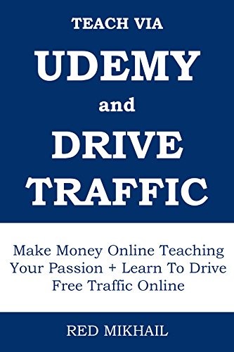 UDEMY & TRAFFIC BUNDLE: Make Money Online Teaching Your Passion + Learn To Drive Free Traffic Online