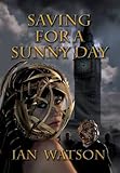 Saving for a sunny day : and other stories