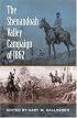 The Shenandoah Valley Campaign of 1862