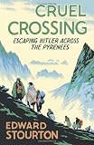 Book - Cruel Crossing: Escaping Hitler Across the Pyrenees