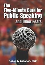 The Five-minute Cure for Public Speaking and Other Fears