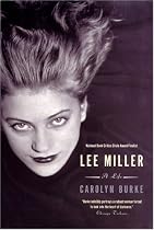 Lee Miller: A Life