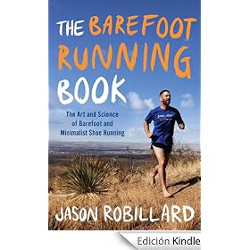 The Barefoot Running Book: The Art and Science of Barefoot and Minimalist Shoe Running