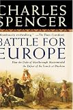 Battle for Europe: How the Duke of Marlborough Masterminded the Defeat of the French at Blenheim