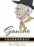 2014 Gaucho Andino Chardonnay 750 mL Wine