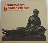 Stonewares & stone chinas of Northern England to 1851 : the fourth exhibition from the Northern Ceramic Society 27 September-11 December 1982, City Museum and Art Gallery Stoke-on-Trent