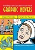 Building Literacy Connections with Graphic Novels: Page by Page, Panel by Panel