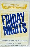 Friday nights : a 'Jewish Chronicle' anthology, 1841-1971