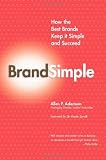 BrandSimple: How the Best Brands Keep it Simple and Succeed [Hardcover]