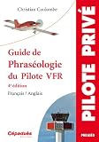 Guide de phras�ologie du Pilote VFR - 4e �dition
