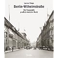 Berlin-Wilhelmstra�e: Eine Topographie preu�isch-deutscher Macht