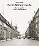 Berlin-Wilhelmstra�e: Eine Topographie preu�isch-deutscher Macht