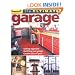The Ultimate Garage: Getting Organized, Outfitting Your Garage, Creative Use of Space