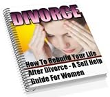 A Womans Guide To Survive A Divorce (Health eBook Report)
