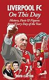 Liverpool FC On This Day: History, Facts & Figures from Every Day of the Year