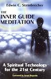 The Inner Guide Meditation: A Spiritual Technology for the 21st Century