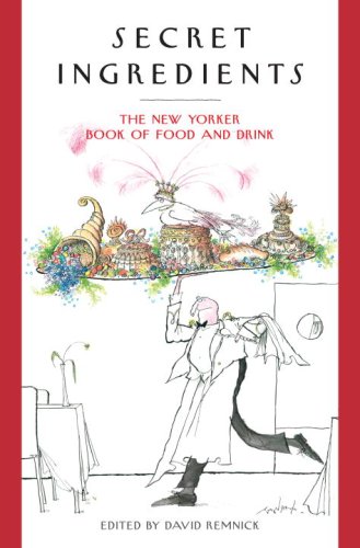 City Travel Guides Discounted  Books : Secret Ingredients: The New Yorker Book of Food and Drink