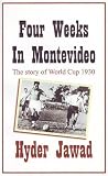 Four weeks in Montevideo : the story of World Cup 1930