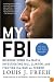 My FBI: Bringing Down the Mafia, Investigating Bill Clinton, and Fighting the War on Terror