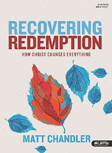 Recovering Redemption: How Christ Changes Everything