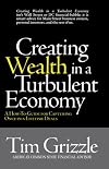 Creating Wealth in a Turbulent Economy