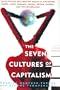 The Seven Cultures of Capitalism: Value Systems for Creating Wealth in the United States, Japan, Germany, France, Britain, Sweden, and the Netherlands