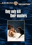 They Only Kill Their Masters