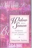 Widow for a Season
 Finding Your Identity in Christ,
Kristine Pappas
