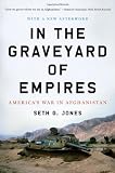 In the Graveyard of Empires: Americas War in Afghanistan