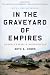 In the Graveyard of Empires: America's War in Afghanistan