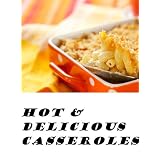 25 Simply Irresistible HOT & STEAMY Casseroles To Warm Your Tummy!