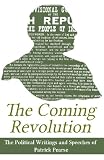 The coming revolution : the political writings and speeches of Patrick Pearse