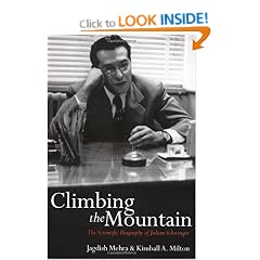 Climbing the Mountain: The Scientific Biography of Julian Schwinger