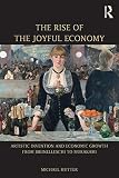 The rise of the joyful economy : artistic invention and economic growth from Brunelleschi to Murakami