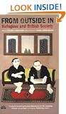 From Outside in: Refugees and British Society: An Anthology of Writings by Refugees on Britain and Britishness