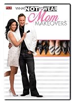 Best Price Tag On What Not To Wear: Mom Makeovers At Amazon.com..